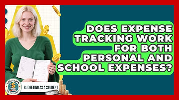 Does Expense Tracking Work for Both Personal and School Expenses? | Budgeting as a Student News