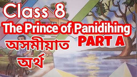 Class 8,The Prince of Panidihing,Part A, Assamese meaning.