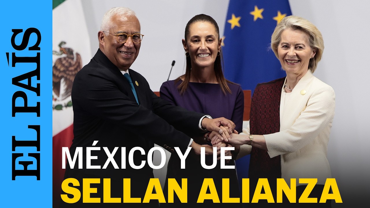 MÉXICO y la UNIÓN EUROPEA sellan su alianza con un ambicioso acuerdo ...