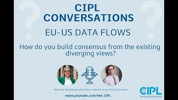 EU-US Data Flows: How do you build consensus from the existing diverging views?