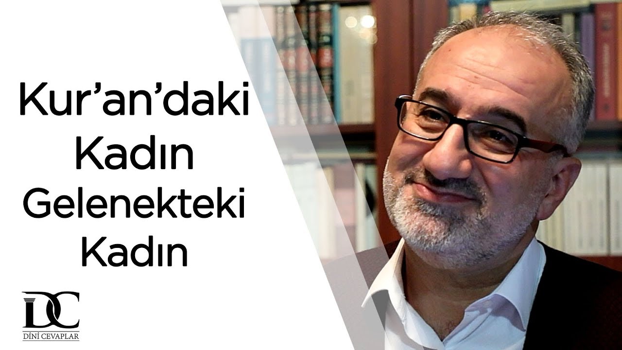 Kur’an’ın kadına bakışıyla, geleneğin kadına bakışı arasındaki farklar nelerdir? | Mustafa İslamoğlu