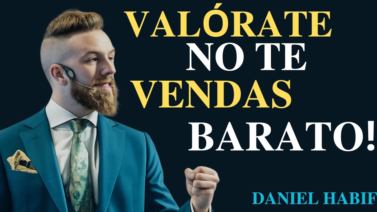 Cuando conoces tu valor, dejas de dar descuentos | Daniel Habif