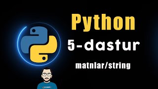 5- dastur | string, Python dasturlash tili