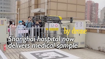 Shanghai launches first routine medical drone deliveries that can beat rush hour