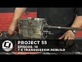 PROJECT 55 | Episode 10: T5 Transmission Rebuild