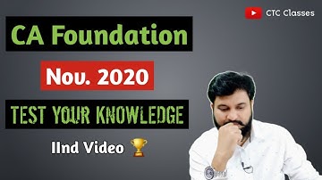 CA Foundation Nov 2020 l Test Your Knowledge l IInd Video l CTC Classes