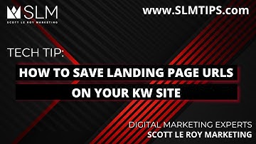 Tech Tip: How To Save Landing Page URLs on Your KW site