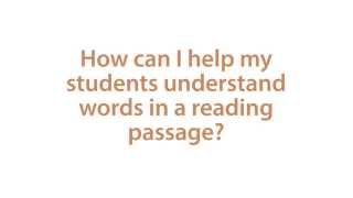 How can I help my students understand words in a reading passage?