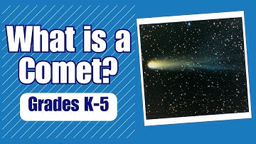 What is a Comet - More Grades K-5 Science on Harmony Square