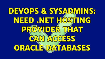 DevOps & SysAdmins: Need .NET hosting provider that can access Oracle databases (2 Solutions!!)