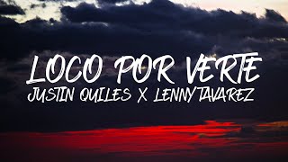 Justin Quiles Ft. Lenny Tavarez - Loco Por Verte Letralyrics