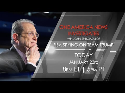 TONIGHT at 8PM EST /5PM PST — One America News Investigates: FISA Spying on Team Trump