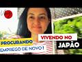 PROCURANDO EMPREGO DE NOVO !!! VIVENDO no JAPÃO -vlog