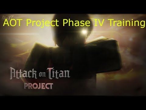 Phase IV Training | AOT Project Roblox |