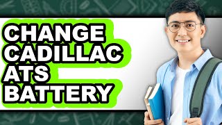 How to Change Cadillac ATS Battery - Updated Guide