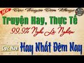 Truyện Hay, Thực Tế.! 99,9% Ai nghe đều khen ' Hay Nhất Đêm Nay ' - Full Kể Chuyện Đêm Khuya