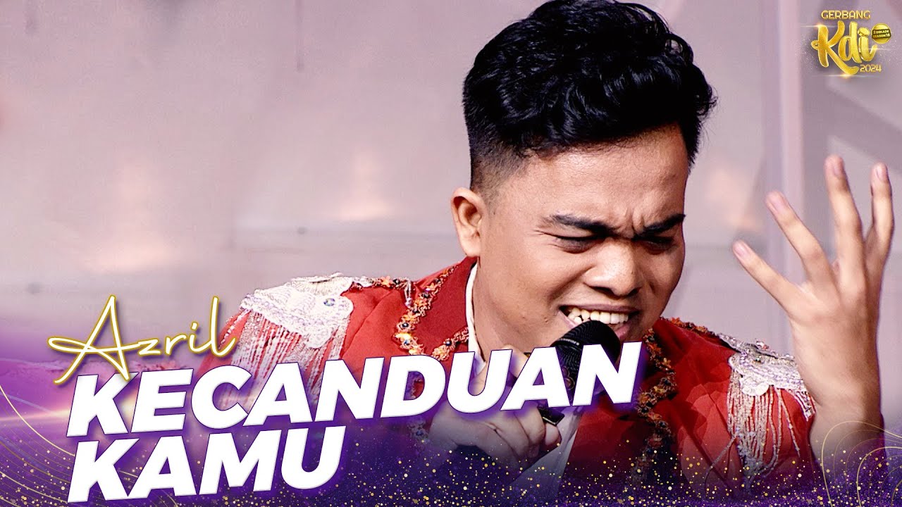 Azril - Kecanduan Kamu | KONTES KDI 2024