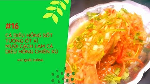Cách làm CÁ DIÊU HỒNG chiên xù.CÁ DIÊU HỒNG Sốt Tương Ớt Xí Muội mới lạ,thơm ngon tại nhà #16_NVC
