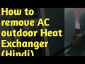 How to change AC Outdoor *HEAT EXCHANGER* (HINDI)