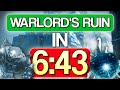 Warlord's Ruin in LESS then 7 Minutes! (6:43 PB)
