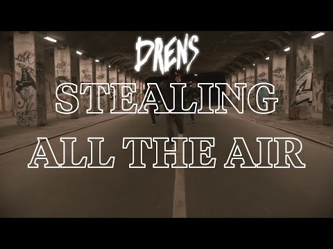 Drens - STEALING ALL THE AIR (Official Video)