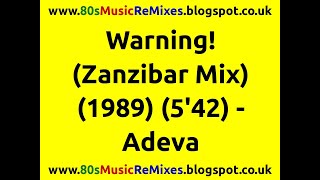 Warning! (Zanzibar Mix) - Adeva | 80s Club Mixes | 80s Club Music | 80s Dance Music | 80s House