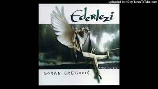 Ederlezi - Goran Bregovic