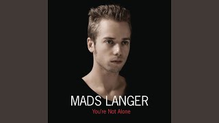 You're Not Alone - Mads Langer