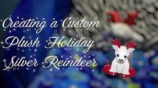 Creating a Custom Plush Holiday Silver Reindeer