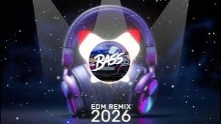 EDM REMIX 2026 🔥 SUPER BASS BOOSTED CLUB BANGER 💃 HAPPY DANCE PARTY | NIGHT DRIVE | GYM WORKOUT 💪🔊
