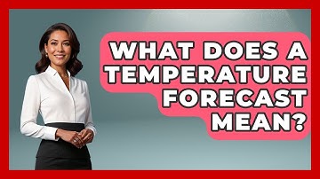 What Does A Temperature Forecast Mean? - Weather Watchdog