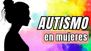 Características de autismo en mujeres | (Trastorno de Espectro Autista/TEA)