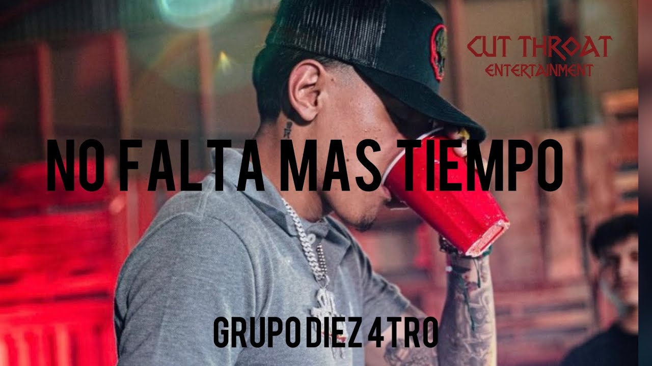 No falta más tiempo - grupo diez 4tro - ( audio oficial ) cut throat ent 2022