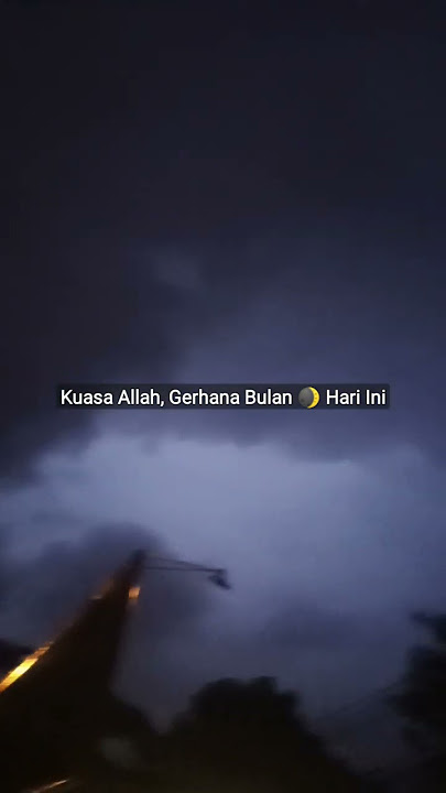 Kuasa Allah, Gerhana Bulan 🌒 Hari Ini