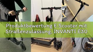 Produktbewertung E Scooter mit Straßenzulassung, INVANTI E30 Elektroroller 32KM Reichweite, E Roller