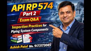 API RP 574 II Part 2 II Exam Q&A II Inspection Practices for Piping System Components II API 570