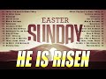 Happy Easter Sunday Praise Worship Songs 2024 🕊️ Top Easter Worship Songs 2024 🕊️ HE IS RISEN