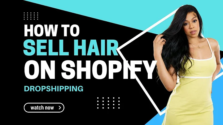 How To Sell Hair On Shopify (With Dropshipping!)