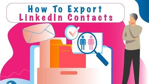 How to Export Your LinkedIn Contacts to a Spreadsheet