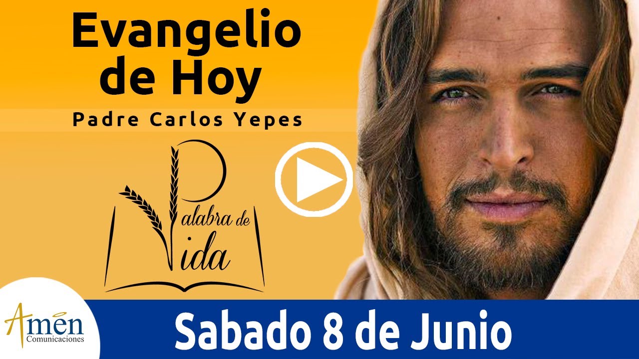 Evangelio de Hoy Sabado 8 de Junio de 2019 l Padre Carlos Yepes oracion de la mañana sangre y agua