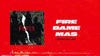 Fire Dame Mas - Nico Parga & Fercho Pargas Pvrgvs