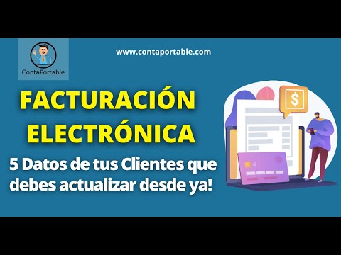 Facturación Electrónica. 5 Datos de tus Clientes que debes actualizar desde ya! #contaportable 5 ejemplos efectivos de factura electrónica que debes conocer
