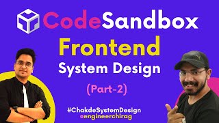 CodeSandbox Frontend System Design | Mock Interview | Chakde System Design Ep. 12.2