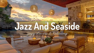 Jazz & Seaside - Relax and Unwind with Beach Cafe Ambience & Bossa Nova Music Ocean Waves