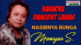 KARAOKE DANGDUT LAWAS//NASIBNYA BUNGA//MANSYUR S.