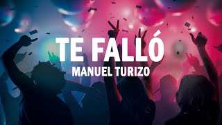 Te Falló - Manuel Turizo | (LETRA)