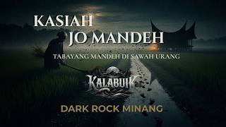 Download lagu KASIAH JO MANDEH — RATU SIKUMBANG | DARK ROCK MINANG