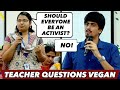 Should Everyone Be An Activist? | Teacher Questions Vegan | Q &amp; A | Lecture