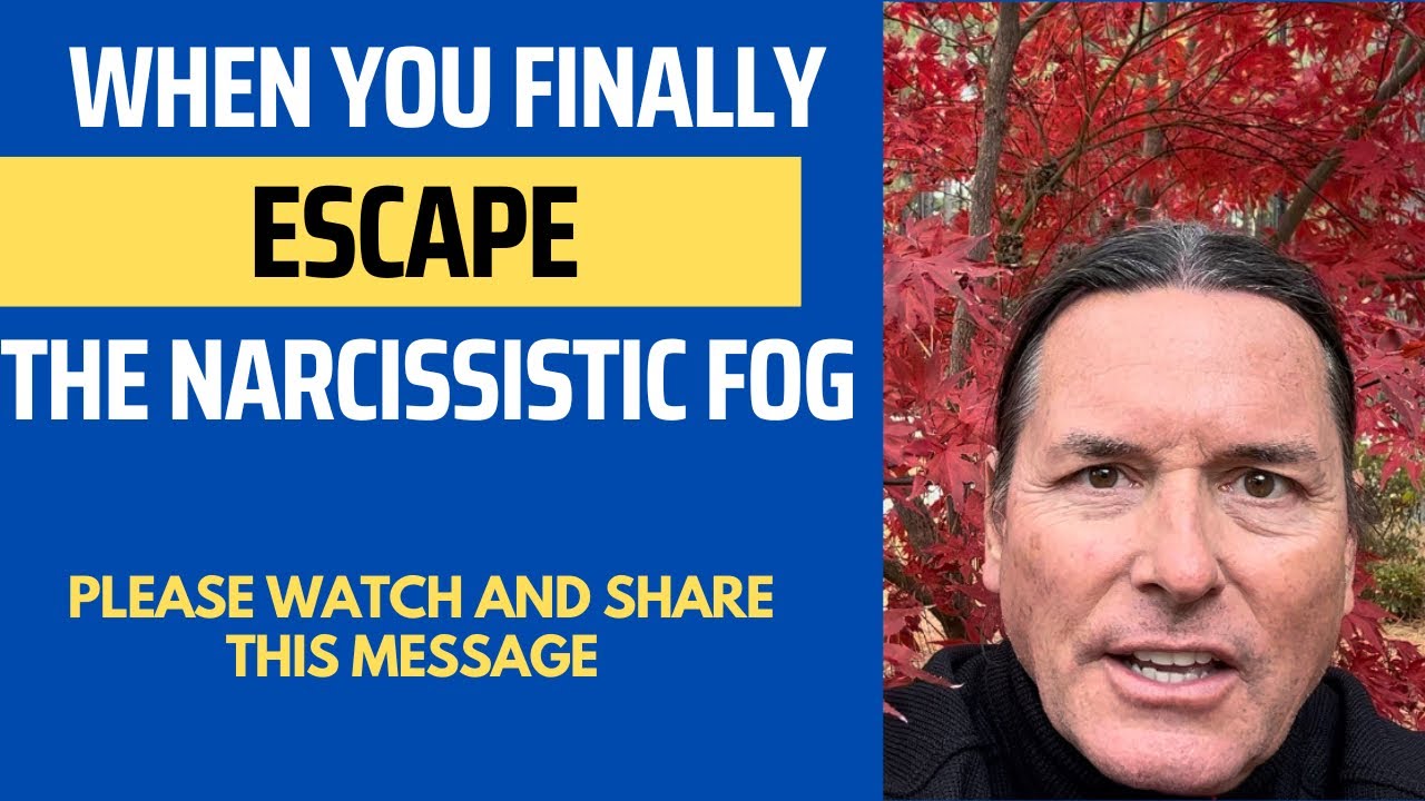 WHEN YOU FINALLY ESCAPE THE NARCISSISTIC FOG