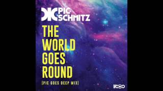 Miniatura de vídeo de "Pic Schmitz - The World Goes Round (Pic Goes Deep Mix)"